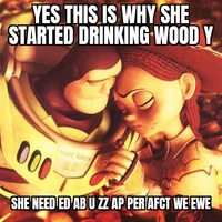 she needs a buzz after wood y