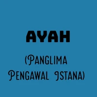 Ayah / Panglima Pimpinan Pengawal Istana